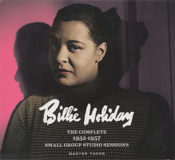 Billie Holiday : The Complete 1952-1957 Small Group Studio Sessions (5xCD, Album, Comp, Box)