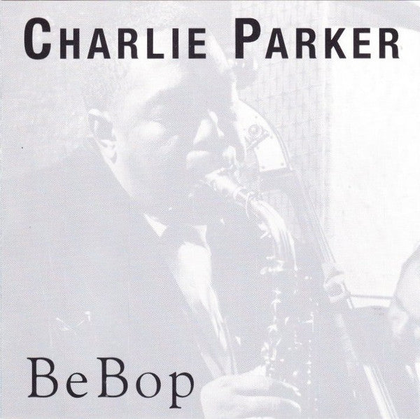 Charlie Parker : Be Bop (CD, Comp)