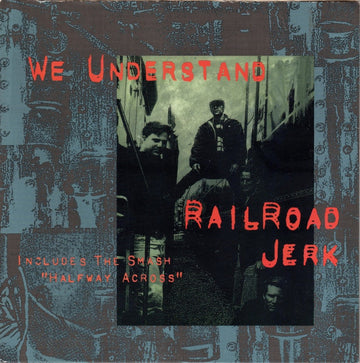 Railroad Jerk : We Understand (2x7")