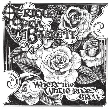 Serious Sam Barrett : Where The White Roses Grow (LP, Album)