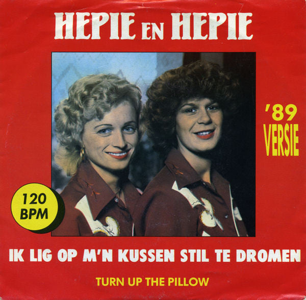 Hepie & Hepie : Ik Lig Op M'n Kussen Stil Te Dromen ('89 Versie) (7", Single)