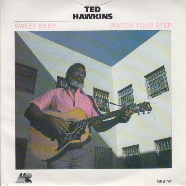 Ted Hawkins : Sweet Baby / Watch Your Step (7")