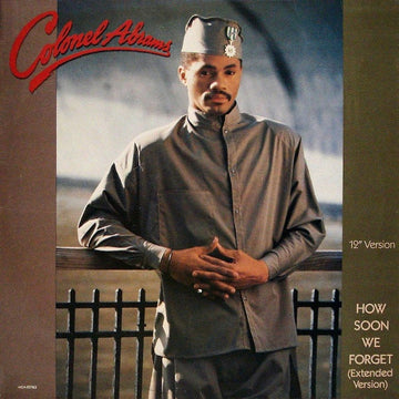 Colonel Abrams : How Soon We Forget (Extended Version) (12")