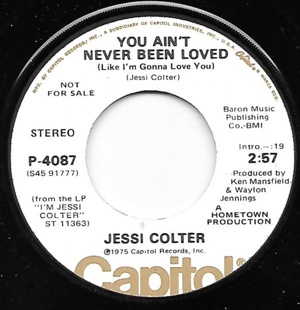 Jessi Colter : You Ain't Never Been Loved (Like I'm Gonna Love You) / What's Happened To Blue Eyes (7", Single, Promo)