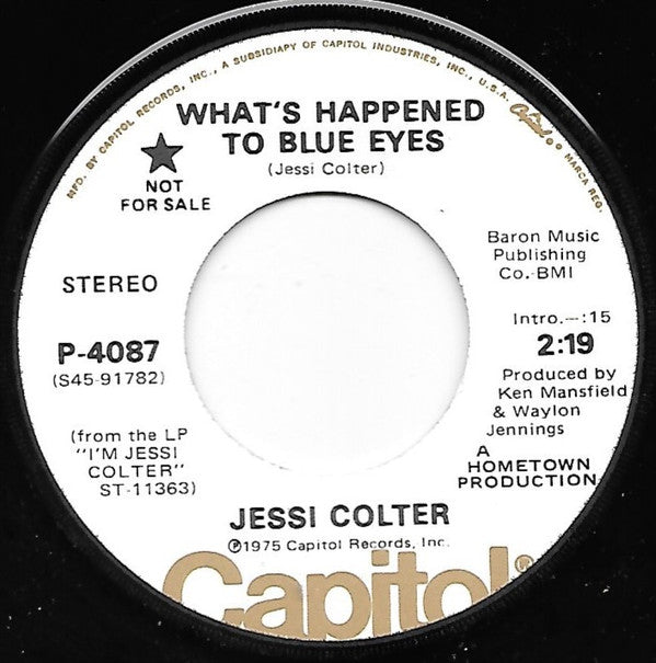 Jessi Colter : You Ain't Never Been Loved (Like I'm Gonna Love You) / What's Happened To Blue Eyes (7", Single, Promo)