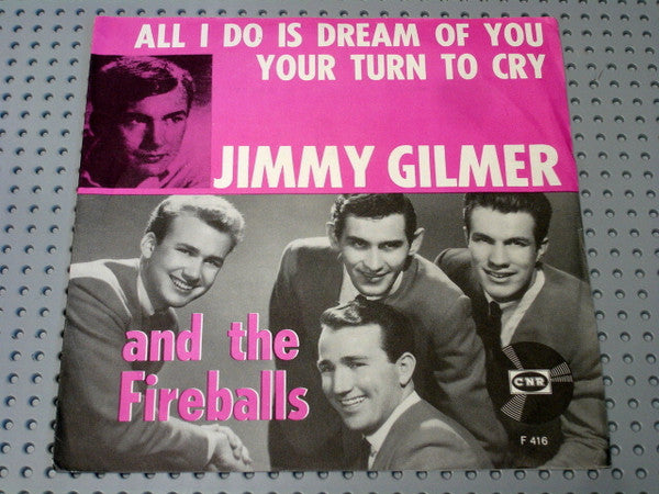 Jimmy Gilmer & The Fireballs : All I Do Is Dream Of You / Your Turn To Cry (7", Single)