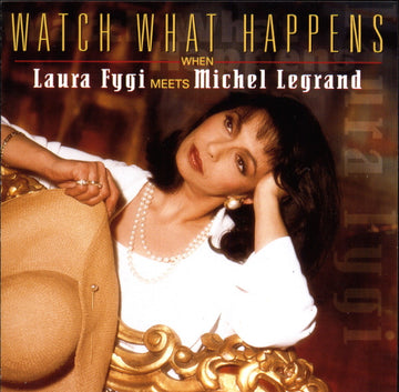 Laura Fygi : Watch What Happens When Laura Fygi Meets Michel Legrand (CD, Album, RE)