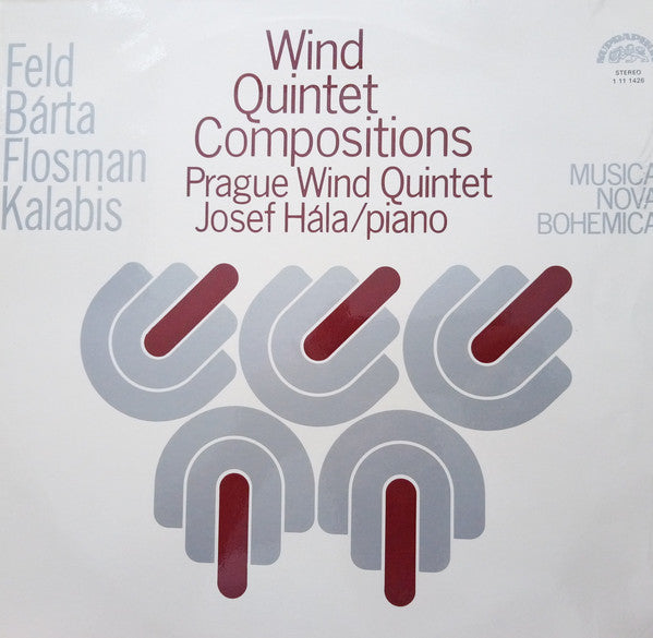 Jindřich Feld, Lubor Bárta / Oldřich Flosman, Viktor Kalabis, Prague Wind Quintet, Josef Hála : Wind Quintet Compositions (LP)