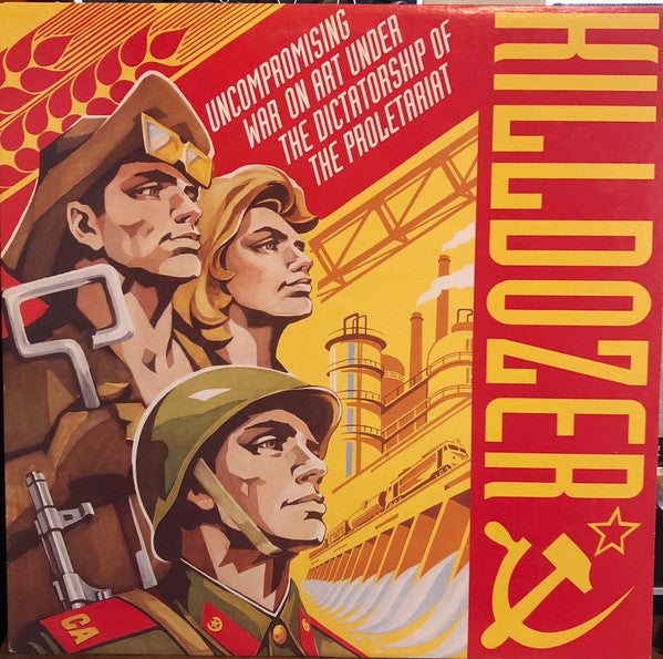 Killdozer : Uncompromising War On Art Under The Dictatorship Of The Proletariat (LP, Album)
