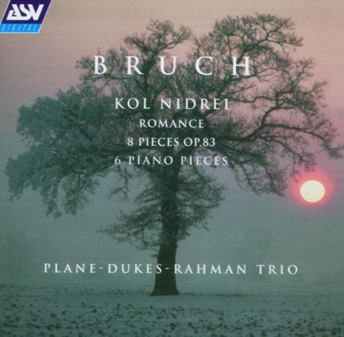 Max Bruch - Plane-Dukes-Rahman Trio : Kol Nidrei / Romance / 8 Pieces Op.83 / 6 Piano Pieces (CD, Album)