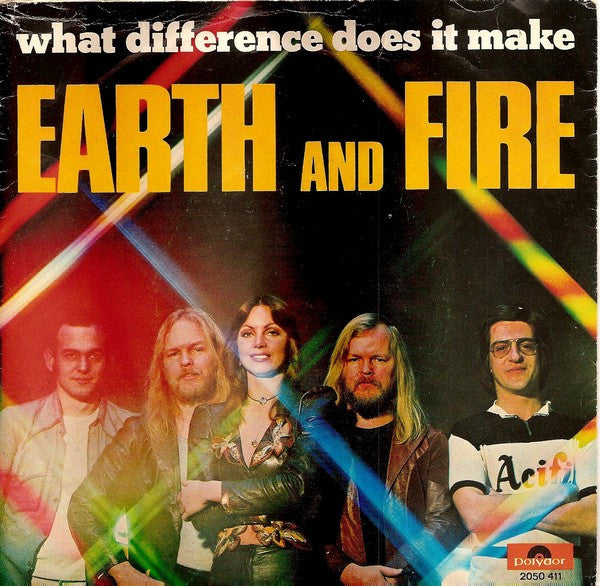 Earth And Fire : What Difference Does It Make (7", Single)