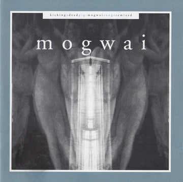 Mogwai : Kicking A Dead Pig : Mogwai Songs Remixed (2xCD, Comp)