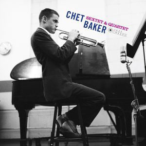 Chet Baker Sextet & Chet Baker Quartet : Chet Baker Sextet & Quartet (LP, Album, Dlx, Ltd, RE, 180)