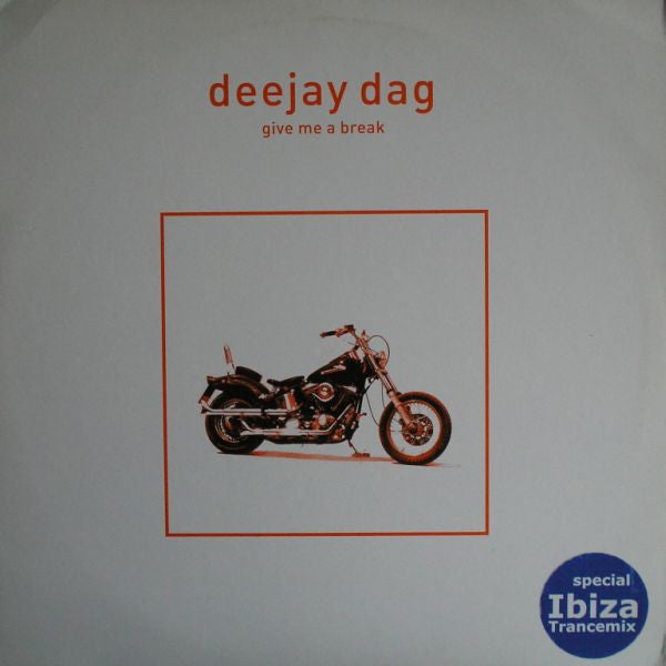 Deejay Dag* : Give Me A Break (12")