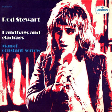 Rod Stewart : Handbags And Gladrags / Man Of Constant Sorrow (7", Single, Inj)