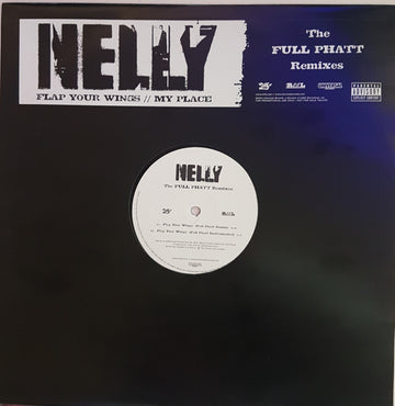 Nelly : Flap Your Wings // My Place (The Full Phatt Remixes) (12", Promo)