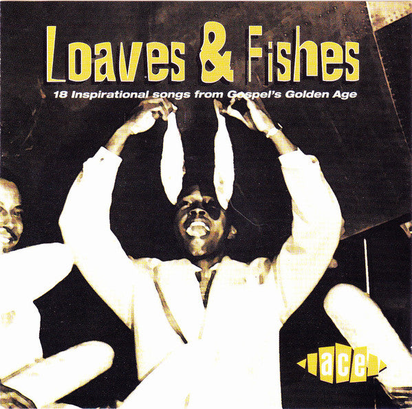 Various : Loaves & Fishes (18 Inspirational Songs From Gospel's Golden Age) (CD, Comp)