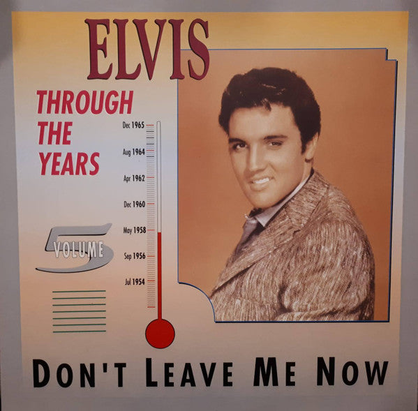 Elvis Presley : Elvis Through The Years Vol 5 - Don't Leave Me Now (LP, Comp)