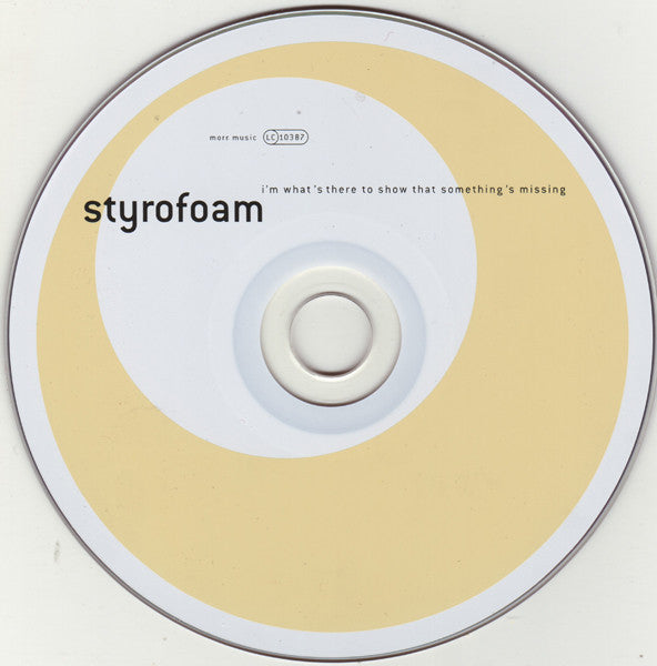 Styrofoam : I'm What's There To Show That Something's Missing (CD, Album)