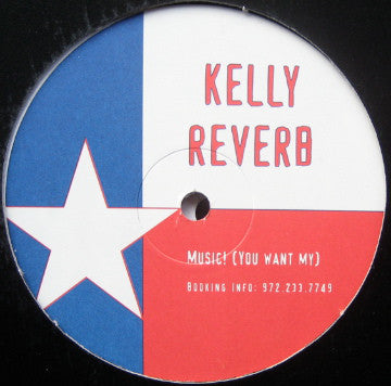 Kelly Reverb : Music! (You Want My) (12")