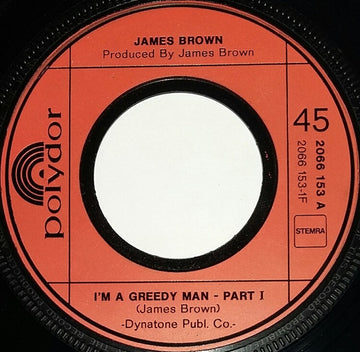 James Brown : I'm A Greedy Man (7", Single)