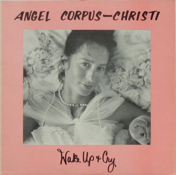 Angel Corpus Christi : Wake Up + Cry (LP, MiniAlbum)