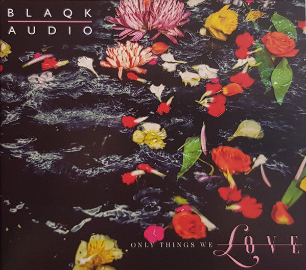 Blaqk Audio : Only Things We Love (CD, Album)