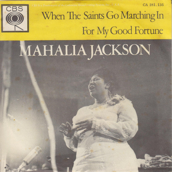 Mahalia Jackson : When The Saints Go Marching In / For My Good Fortune (7", Single)