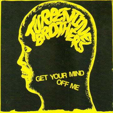 Turpentine Brothers : Get Your Mind Off Me / Not Your Fashion (7", Single, Ltd)
