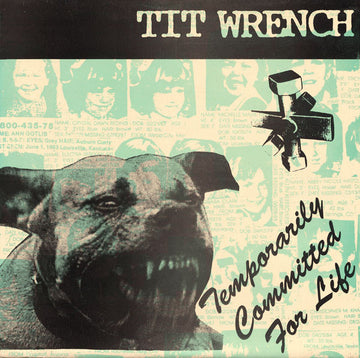 Tit Wrench : Temporarily Committed For Life (7", Etch)