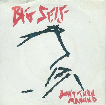 Big Self (2) : Don't Turn Around (7", Single)