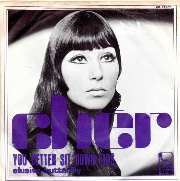 Cher : You Better Sit Down Kids / Elusive Butterfly (7")