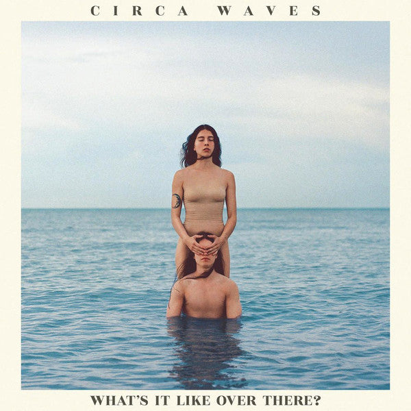 Circa Waves : What's It Like Over There? (CD, Album)