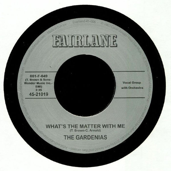 The Gardenias : What's The Matter With Me (7", RE)