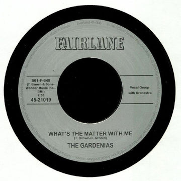 The Gardenias : What's The Matter With Me (7", RE)