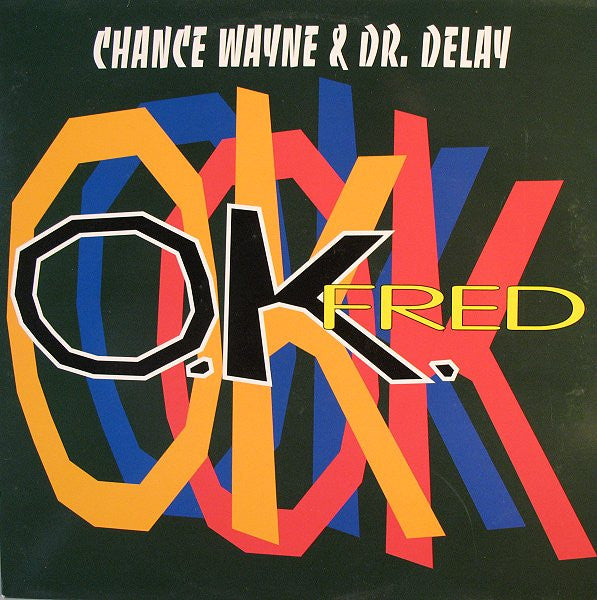 Chance Wayne & Dr. Delay : OK Fred (12")