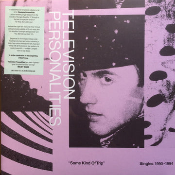 Television Personalities : Some Kind Of Trip Singles 1990-1994 (2xLP, Comp, RM)