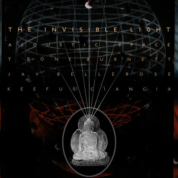 T-Bone Burnett, Jay Bellerose, Keefus Ciancia : The Invisible Light: Acoustic Space (2xLP, Album)