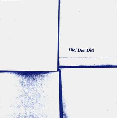 Die! Die! Die! : Die! Die! Die! (CD, Album)