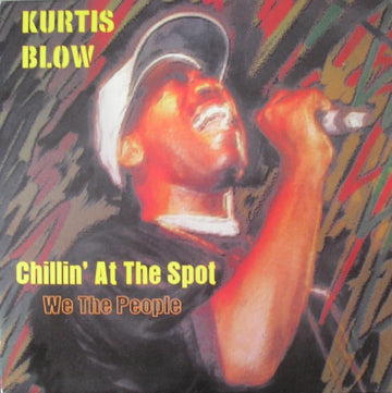 Kurtis Blow : Chillin' At The Spot (12")