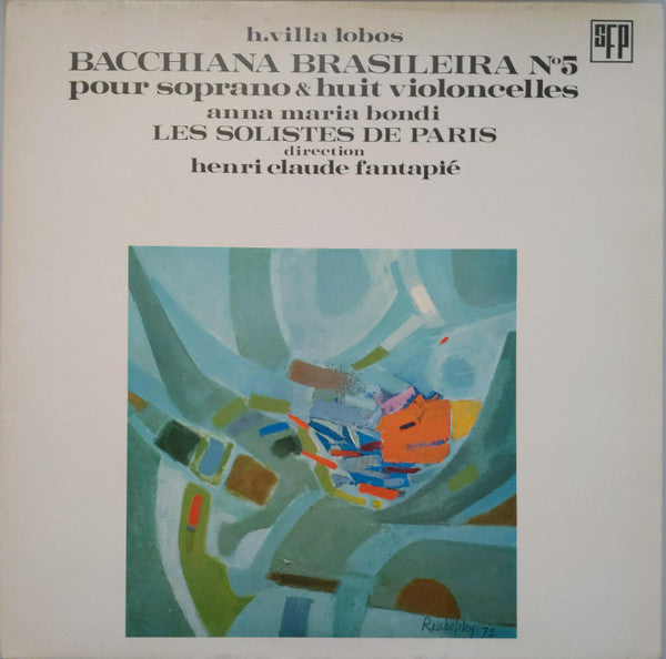 Heitor Villa-Lobos / Anna-Maria Bondi, Orchestre Des Solistes De Paris , Dir. Henri-Claude Fantapié : Bacchiana Brasileira N°5 (LP, Album)