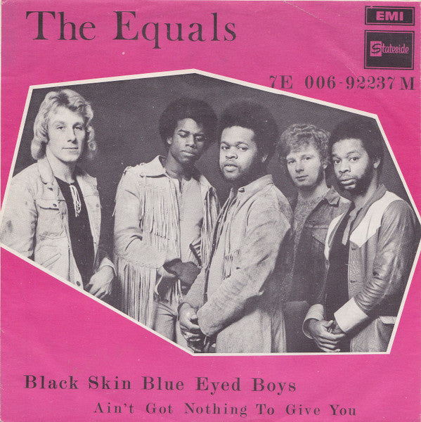 The Equals : Black Skin Blue Eyed Boys / Ain't Got Nothing To Give You (7", Single)