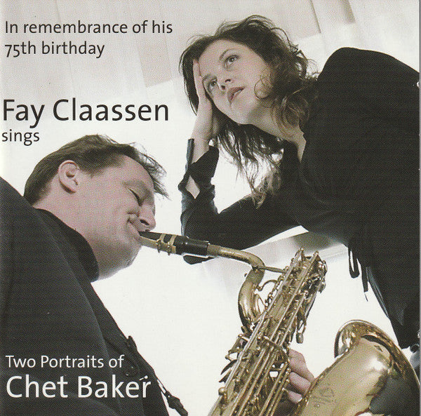 Fay Claassen : Fay Claassen Sings Two Portraits Of Chet Baker (In Remembrance Of His 75th Birthday) (2xCD, Album, Comp)