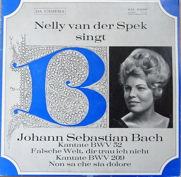 Johann Sebastian Bach - Nelly van der Spek, Heinz Markus Göttsche : Kantate BWV 52 Falsche Welt Dir Trau Ich Nicht / Kantate BWV 209 Non Sa Che Sia Dolore (LP, Mono)