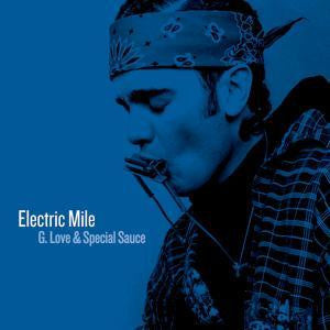 G. Love & Special Sauce : Electric Mile (CD, Album)