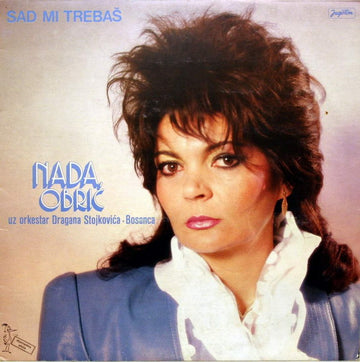 Nada Obrić : Sad Mi Trebaš (LP, Album)