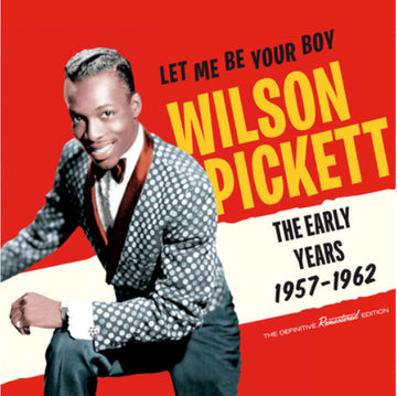 Wilson Pickett : Let Me Be Your Boy - The Early Years 1957-1962 (CD, Comp, RM)