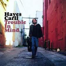 Hayes Carll : Trouble In Mind (LP + LP, S/Sided, Etch + Album, Gat)