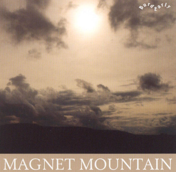 Burd Early : Magnet Mountain (CD, Album)