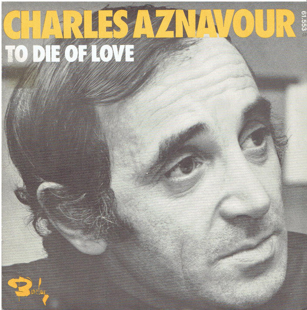 Charles Aznavour : To Die Of Love (7", Single, Mono)